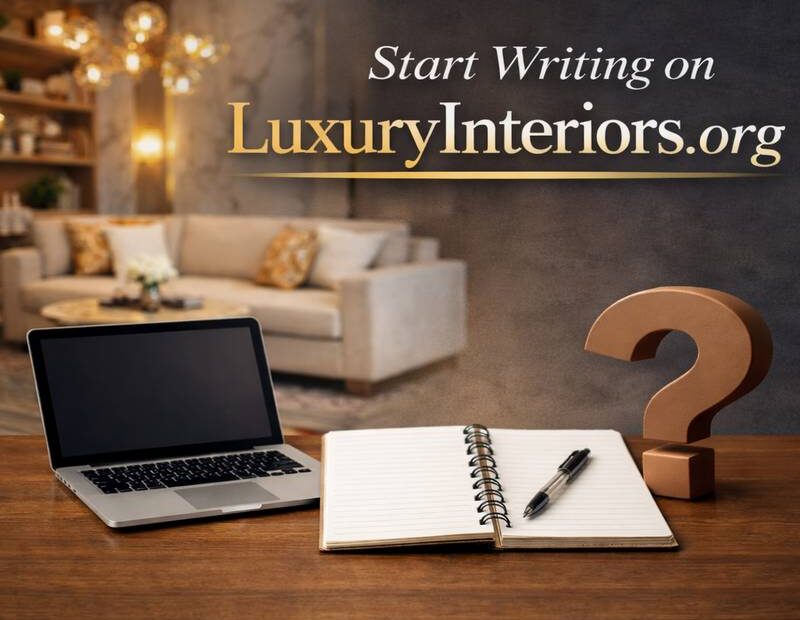 Start Writing on LuxuryInteriors.org What Is Actually Publicly Available